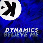 cover: Dynamics - Believe Me