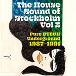 cover: Various - The House Sound Of Stockholm Vol 3: Pure BTECH Underground 1987-1991