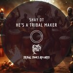 cover: Shay dT - He Is A Tribal Maker