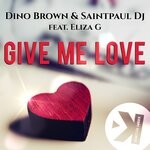 cover: Saintpaul DJ|Eliza G|Dino Brown - Give Me Love