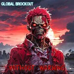 cover: Global Brockout - Without Warning