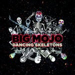 cover: Big Mojo - Dancing Skeletons