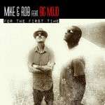 cover: Big Mojo|Mike & Rob - For The First Time (Explicit)