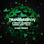 cover: AZ2A|Nikki Ambers|Transmission - Leave (Get Out) (AZ2A Extended Remix)