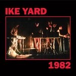 cover: Ike Yard - 1982