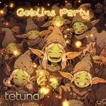 cover: Tetuna - Goblins Party