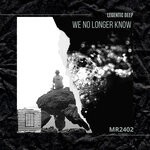 cover: Legentic Deep - We No Longer Know