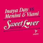 cover: Inaya Day|Menini & Viani - Sweet Lover & So We Say (The Remixes)