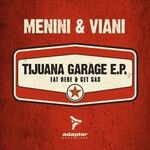 cover: Menini & Viani - Tijuana Garage (Eat Here & Get Gas)