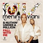 cover: Nuthin' Under A Million|MENINI & VIANI - Fall With Me