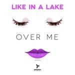 cover: Like In a Lake - Over Me