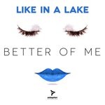 cover: Like In a Lake - Better Of Me