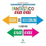 cover: Nick Corline|Seeba - Via Vai: Dance Mixes (From The Original Movie Soundtrack "Un Fantastico Via Vai" Di Leonardo Pieraccioni)