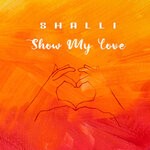 cover: Shalli - Show My Love