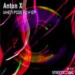 cover: Anton X - When Pigs Fly