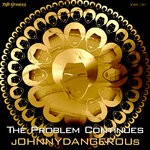 cover: Johnny Dangerous - The Problem Continues