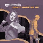 cover: Lostinwhite|David Florio - Don't Wake Me Up