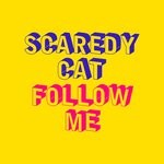 cover: Scaredy Cat - Follow Me