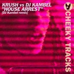 cover: DJ Kambel|Krush - House Arrest (DJ Kambel Remix)