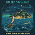 cover: The Hip Abduction - An Island Still Remains