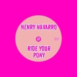 cover: Henry Navarro - Ride Your Pony