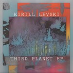 cover: Kirill Levski - Third Planet EP