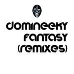 cover: Domineeky - Fantasy (Remixes)