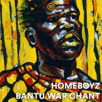 cover: Homeboyz - Bantu War Chant