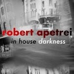 cover: Robert Apetrei - In House Darkness