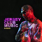 cover: DJ Mad - Jersey Club Music (Explicit)