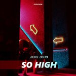 cover: Phill Loud - So High