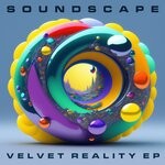 cover: Soundscape - Velvet Reality EP