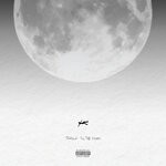 cover: Nafe Smallz - Ticket To The Moon (Explicit)