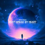 cover: Syn Cole - Don't Break My Heart