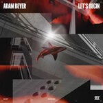 cover: Adam Beyer - Let's Begin (Extended Mixes)