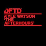 cover: Kyle Watson - The Afterhours