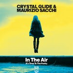 cover: Maurizio Sacchi|Crystal Glide - In The Air + It's Time To The Funky