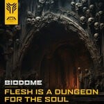 cover: Biodome - Flesh Is A Dungeon For The Soul