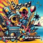 cover: iPunkZ - Give Me