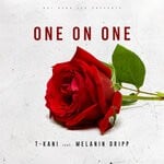 cover: Melanin Dripp|T-Kani - One On One