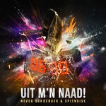 cover: Never Surrender|Spitnoise - Uit M'n Naad!