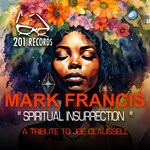 cover: Mark Francis - Spiritual Insurrection (A Tribute To Joe Claussell)