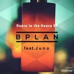 cover: BPlan|J-Uno - Dance To The House EP