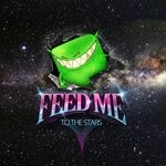 cover: Feed Me - To The Stars