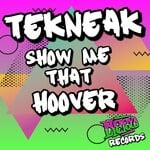 cover: Tekneak - Show Me That Hoover