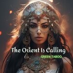 cover: Green Taboo - The Orient Is Calling