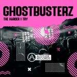 cover: Ghostbusterz - The Harder I Try