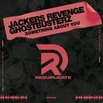 cover: Jackers Revenge|Ghostbusterz - Something About You