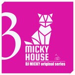 cover: DJ MICKY - Micky House Vol 3