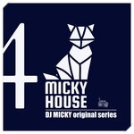 cover: DJ MICKY - Micky House Vol 4